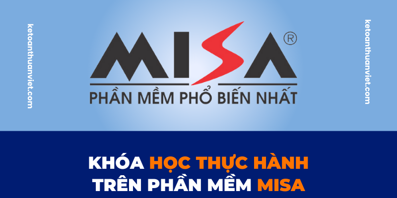 7 MẸO HỌC NGUYÊN LÝ KẾ TOÁN HIỆU QUẢ (19) Khóa học thực hành trên phần mềm MISA