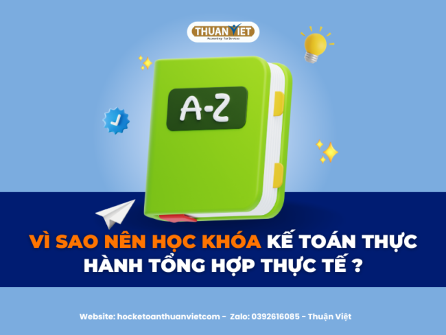 Vì sao nên học Khóa kế toán thực hành tổng hợp thực tế ?