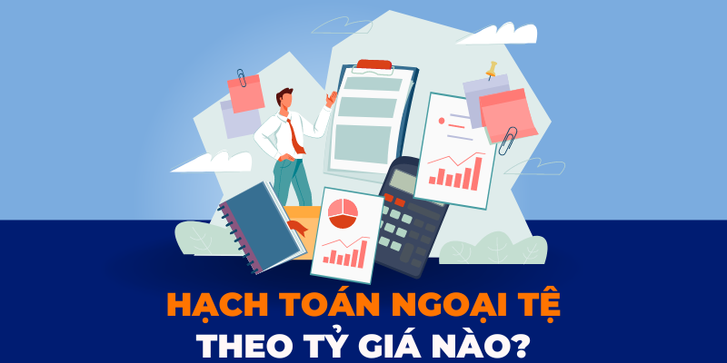 1 Hạch toán ngoại tệ theo tỷ giá nào?