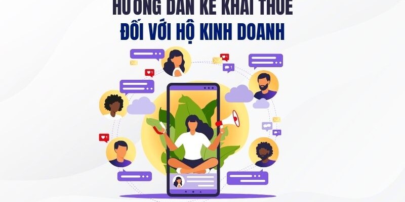 7 MẸO HỌC NGUYÊN LÝ KẾ TOÁN HIỆU QUẢ (5) Hướng dẫn kê khai thuế đối với hộ kinh doanh