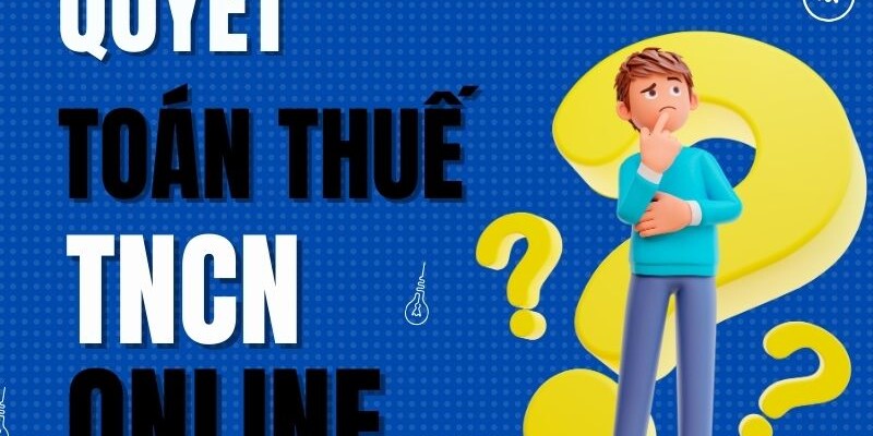 quyet-toan-thue-thu-nhap-ca-nhan-online Quyết toán thuế TNCN online