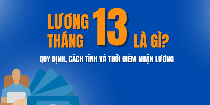 luong-thang-13-la-gi Lương tháng 13 là gì?