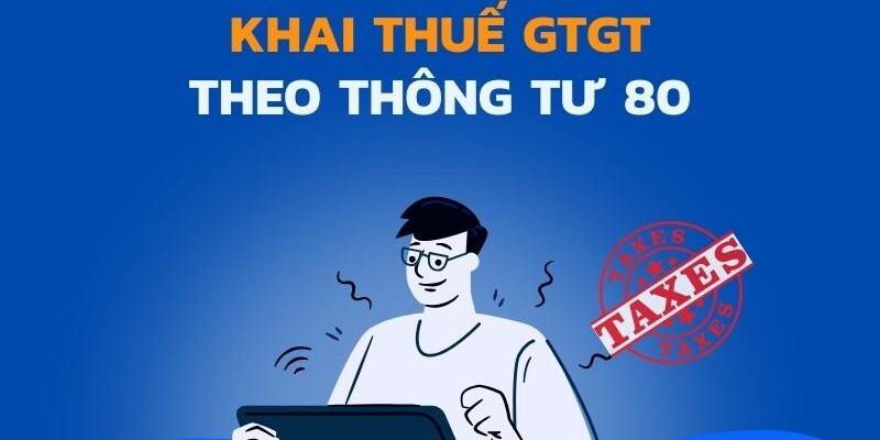 Kê khai thuế GTGT theo thông tư mớ nhất