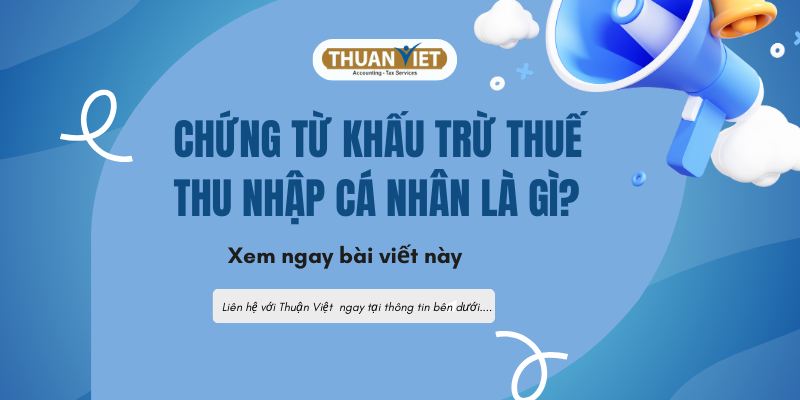 7 MẸO HỌC NGUYÊN LÝ KẾ TOÁN HIỆU QUẢ (3) Chứng từ khấu trừ thuế TNCN và những điều ạn nên biết