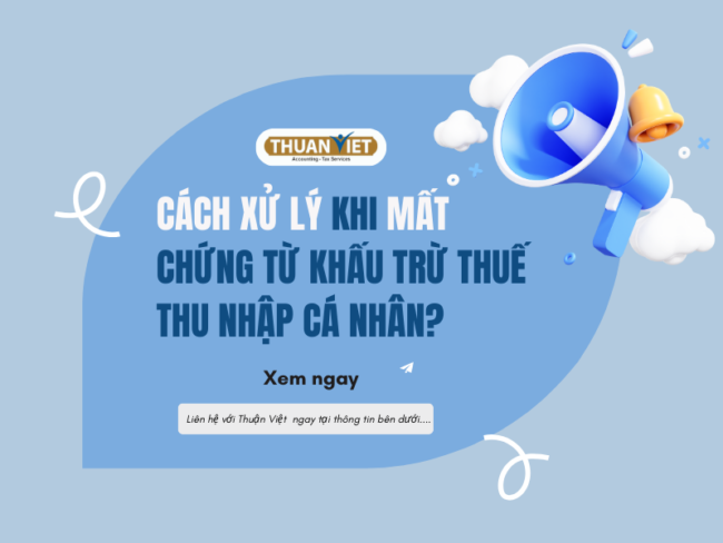 7 MẸO HỌC NGUYÊN LÝ KẾ TOÁN HIỆU QUẢ (4) Cách xử lý làm mất chứng từ khấu trừ thuế thu nhập cá nhân
