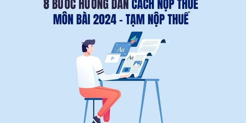 7 MẸO HỌC NGUYÊN LÝ KẾ TOÁN HIỆU QUẢ (7) Cách nộp thuế ôn bài 2024 đơn giản với 8 bước