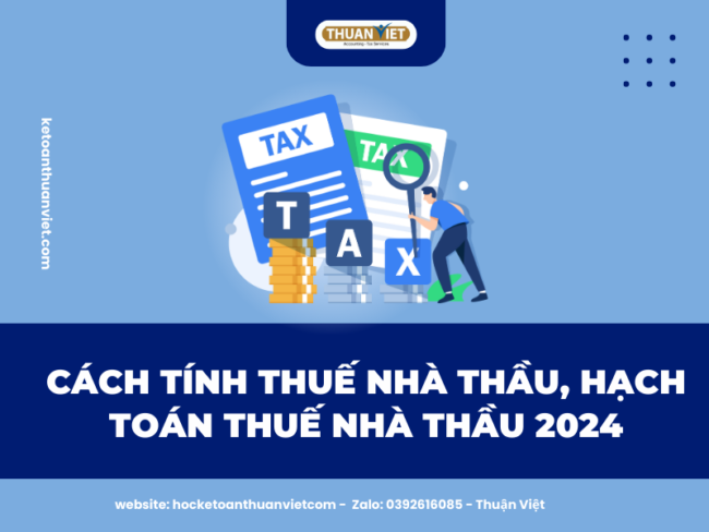 7 MẸO HỌC NGUYÊN LÝ KẾ TOÁN HIỆU QUẢ (12) Cách tính thuế nhà thầu 2024