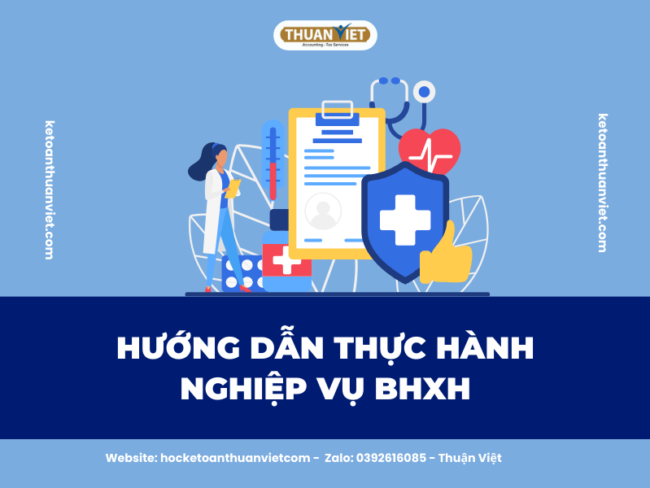 7 MẸO HỌC NGUYÊN LÝ KẾ TOÁN HIỆU QUẢ (15) Hướng dẫn thực hành nghiệp vụ BHXH