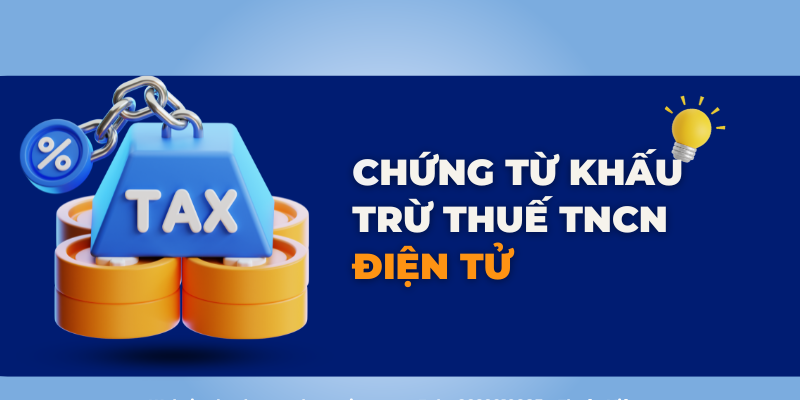 7 MẸO HỌC NGUYÊN LÝ KẾ TOÁN HIỆU QUẢ (43) Chứng từ khấu trừ thuế TNCN điện tử
