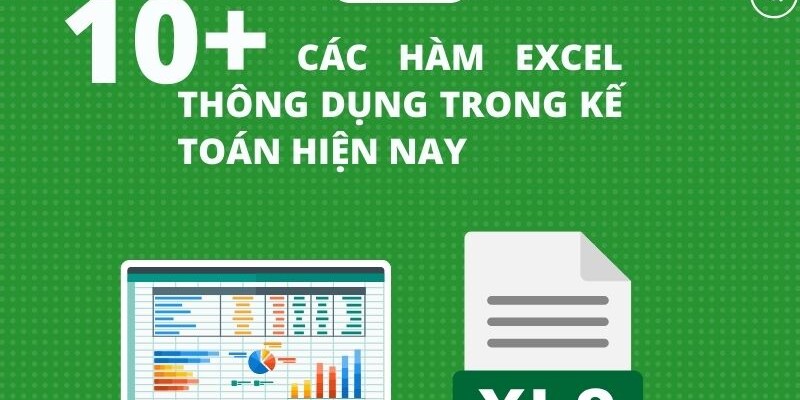 10+ các hàm Excel thông dụng trong kế toán hiện nay