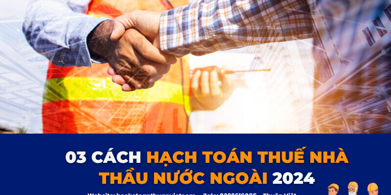 7 MẸO HỌC NGUYÊN LÝ KẾ TOÁN HIỆU QUẢ (3) Hạch toán thuế nhà thầu nước ngoài 2024