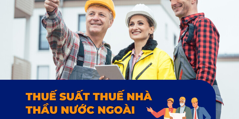 7 MẸO HỌC NGUYÊN LÝ KẾ TOÁN HIỆU QUẢ (5) Thuế suất thuế nhà thầu nước ngoài