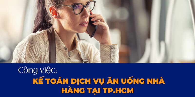Công việc của một Kế toán dịch vụ ăn uống nhà hàng