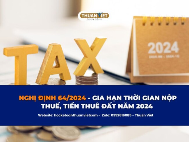 Nghị định 64/2024 – Gia hạn thuế và tiền thuê đất Nghị định 64/2024 - Gia hạn thuế và tiền thuê đất