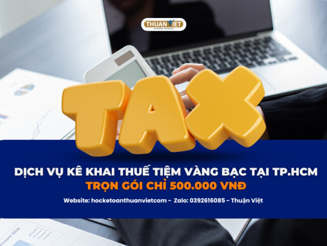 Ke-khai-thue-tiem-vang-bac Dịch vụ kê khai thuế tiệm vàng bạc tại TPHCM chuyên nghiệp