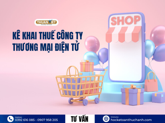 ke-khai-thue-cho-cong-ty-thuong-mai-dien-tu Kê khai thuế công ty thương mại điện tử