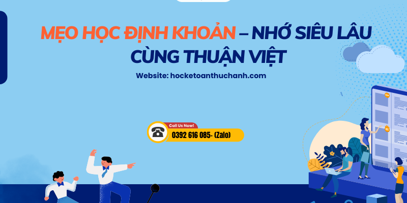 meo-hoc-dinh-khoan Mẹo học định khoản - Nhớ lâu cùng Thuận Việt