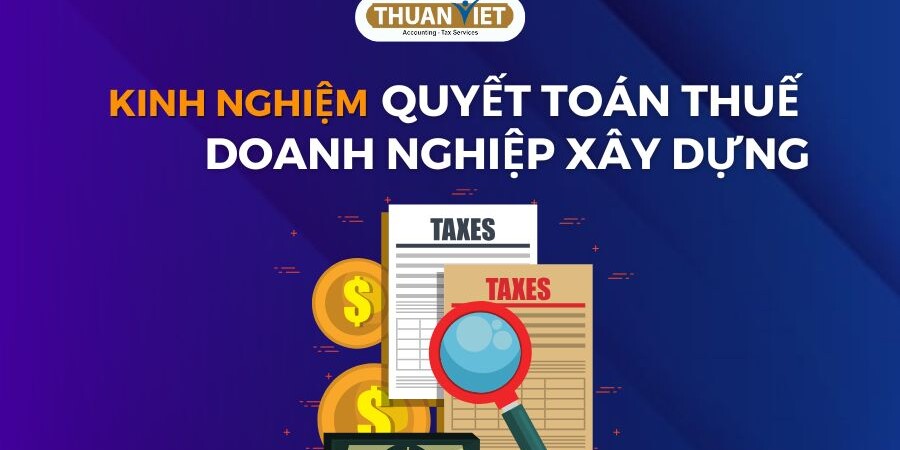 quyet-toan-thue-cong-ty-xay-dung Quyết toán thuế công ty xây dựng