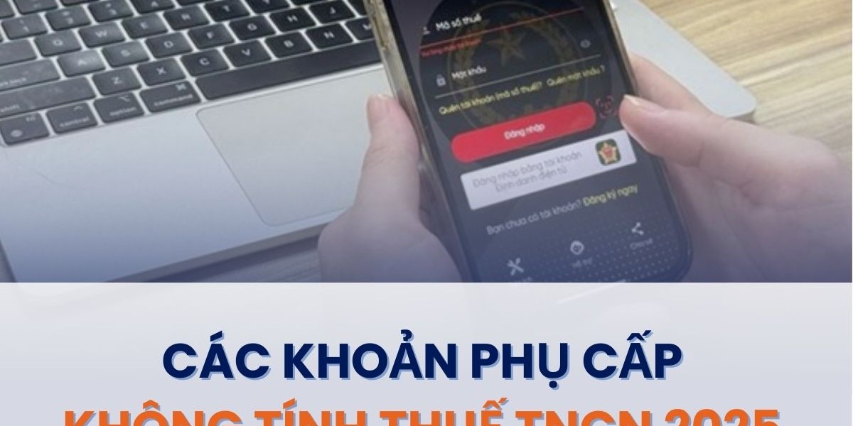 Các khoản phụ cấp không tính thuế TNCN 2025 - Mới nhất