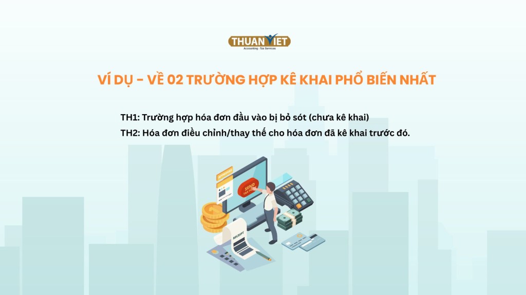 Ví dụ cụ thêt về Cách kê khai hóa đơn đầu vào bị bỏ sót 